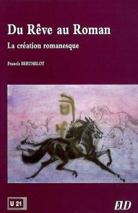 Du rêve au roman : la création romanesque