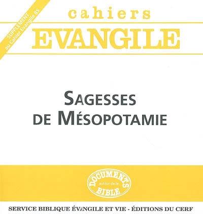 Cahiers Evangile, supplément, n° 85. Sagesses de Mésopotamie : augmentées d'un dossier sur le juste souffrant en Egypte