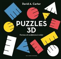 Puzzles 3D : formes et sculptures à créer