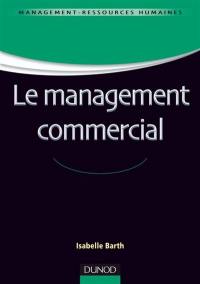 Le management commercial : fondements, pratiques et perspectives