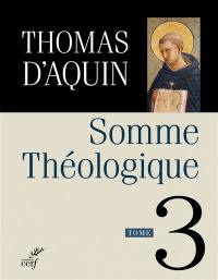 Somme théologique. Vol. 3