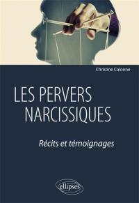 Les pervers narcissiques : récits et témoignages