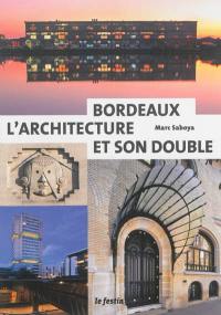 Bordeaux : l'architecture et son double