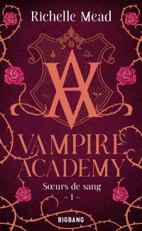 Vampire academy. Vol. 1. Soeurs de sang