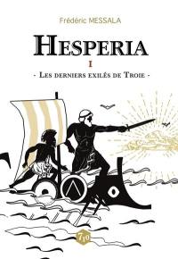 Hesperia. Vol. 1. Les derniers exilés de Troie