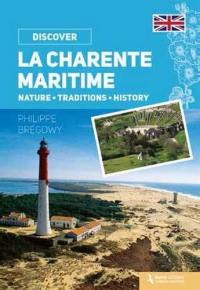 La Charente-Maritime : nature, traditions, history
