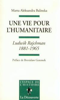 Une vie pour l'humanitaire, Ludwik Rajchman : 1881-1965