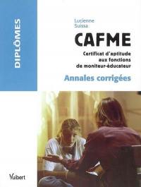 CAFME, certificat d'aptitude aux fonctions de moniteur-éducateur : annales corrigées