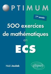 500 exercices et problèmes mathématiques pour réussir en ECS 1re année