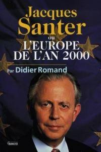 Jacques Santer ou L'Europe de l'an 2000