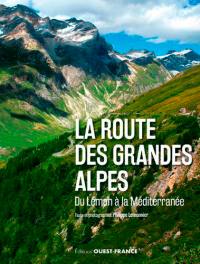 La route des Grandes Alpes : du Léman à la Méditerranée