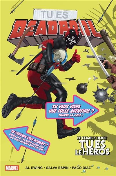 Tu es Deadpool : le comics dont tu es le héros