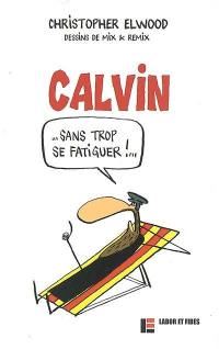Calvin sans trop se fatiguer