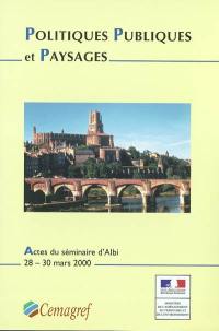 Programme de recherche Politiques publiques et paysages : analyse, évaluation, comparaisons : séminaire de lancement, Albi, 28-30 mars 2000