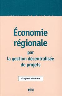 Economie régionale par gestion décentralisée de projets