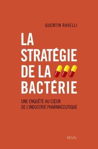 La stratégie de la bactérie : une enquête au coeur de l'industrie pharmaceutique