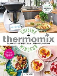 Thermomix cuisine minceur : 120 nouvelles recettes pour cuisiner les produits du quotidien