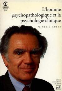 L'homme psychopathologique et la psychologie clinique