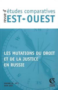 Revue d'études comparatives Est-Ouest, n° 2 (2007). Les mutations du droit et de la justice en Russie