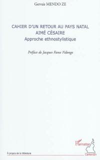 Cahier d'un retour au pays natal, Aimé Césaire : approche ethnostylistique