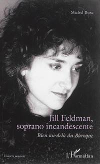 Jill Feldman, soprano incandescente : bien au-delà du baroque