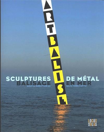 Artbalise : sculptures de métal, balisage en mer