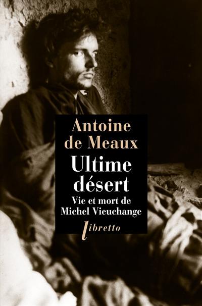 L'ultime désert : vie et mort de Michel Vieuchange