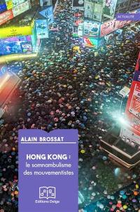Hong Kong : le somnambulisme des mouvementistes