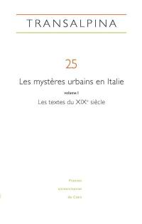 Transalpina, n° 25. Les mystères urbains en Italie (1) : les textes du XIXe siècle