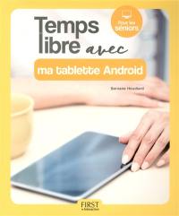 Temps libre avec ma tablette Android : pour les séniors