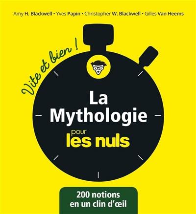 La mythologie pour les nuls : vite et bien ! : 200 notions en un clin d'oeil