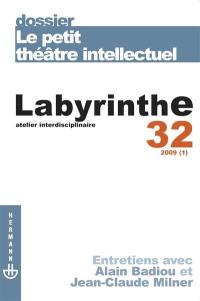 Labyrinthe, n° 32. Le petit théâtre intellectuel