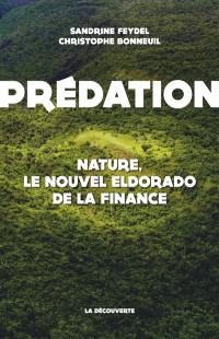 Prédation : nature, le nouvel eldorado de la finance