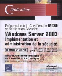Windows Server 2003 : implémentation et administration de la sécurité : examen n° 70-299