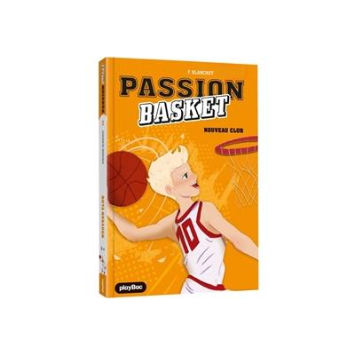 Passion basket. Vol. 1. Nouveau club