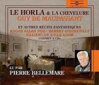 Le Horla, La chevelure et autres récits fantastiques lus par Pierre Bellemare