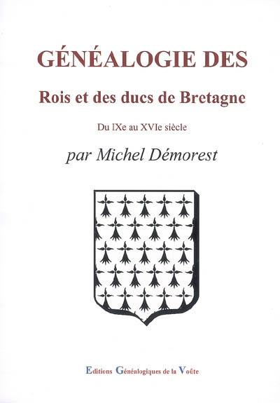 Généalogie des rois et des ducs de Bretagne : du IXe au XVIe siècle