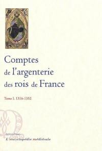 Comptes de l'argenterie des rois de France. Vol. 1. 1316-1352
