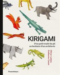 Kirigami : d'un petit traité du pli au bestiaire d'un architecte