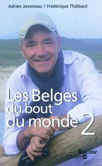 Les Belges du bout du monde. Vol. 2
