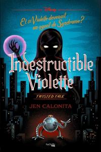 Twisted Tale : Indestructible Violette