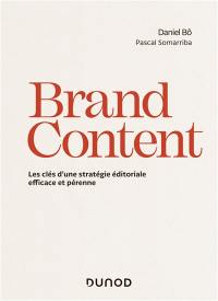 Brand content : les clés d'une stratégie éditoriale pérenne