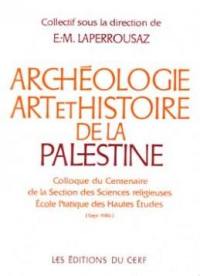 Archéologie, art et histoire de la Palestine : colloque du centenaire de la section des sciences religieuses Ecole pratique des hautes études, septembre 1986