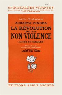 La révolution de la non-violence : actes et paroles