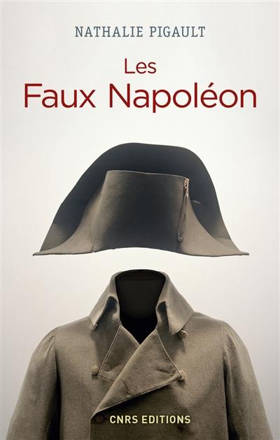 Les faux Napoléon (1815-1823) : histoires d'imposteurs impériaux