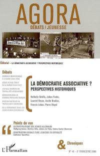 Agora débats jeunesse, n° 40. La démocratie associative ? : perspectives historiques