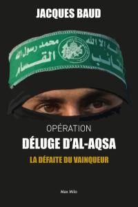 Opération Déluge d'al-Aqsa : la défaite du vainqueur
