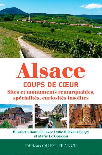 Alsace, coups de coeur : sites et monuments remarquables, spécialités, curiosités insolites