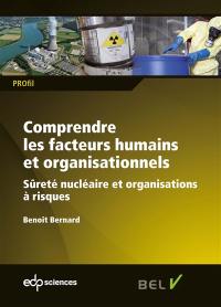 Comprendre les facteurs humains et organisationnels : sûreté nucléaire et organisations à risques