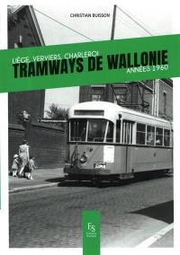 Tramways de Wallonie : Liège, Verviers, Charleroi : années 1960